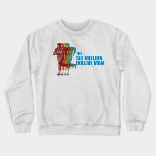 The Six Million Dollar Man Crewneck Sweatshirt